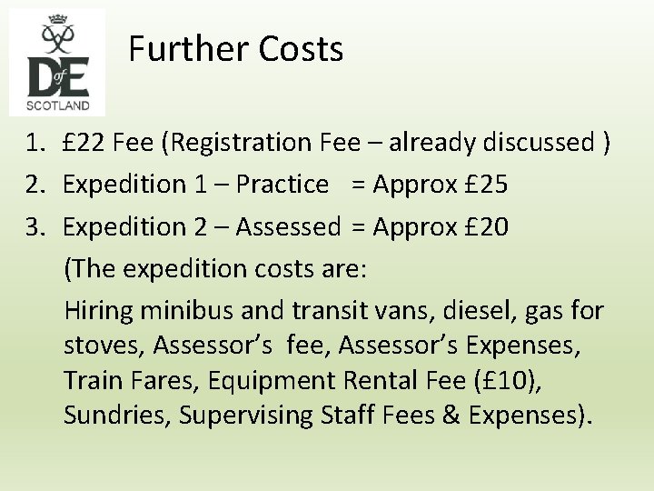 Further Costs 1. £ 22 Fee (Registration Fee – already discussed ) 2. Expedition
