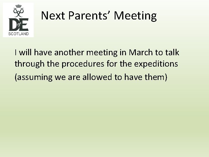 Next Parents’ Meeting I will have another meeting in March to talk through the