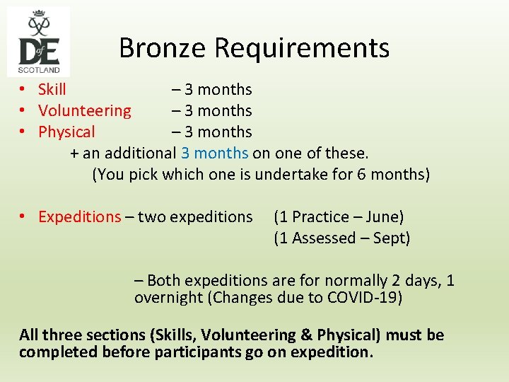 Bronze Requirements • Skill – 3 months • Volunteering – 3 months • Physical