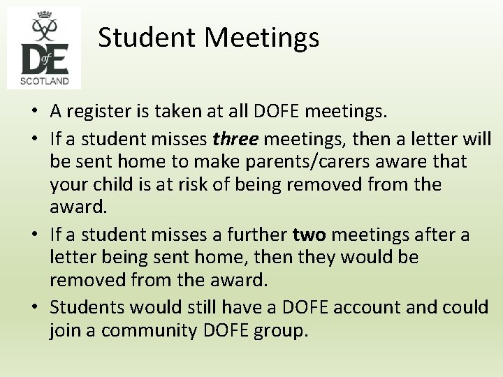 Student Meetings • A register is taken at all DOFE meetings. • If a