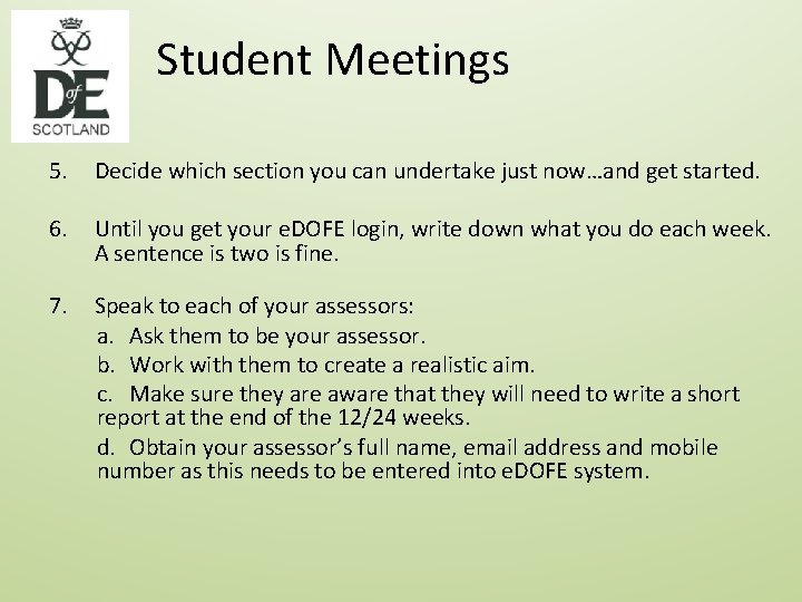 Student Meetings 5. Decide which section you can undertake just now…and get started. 6.