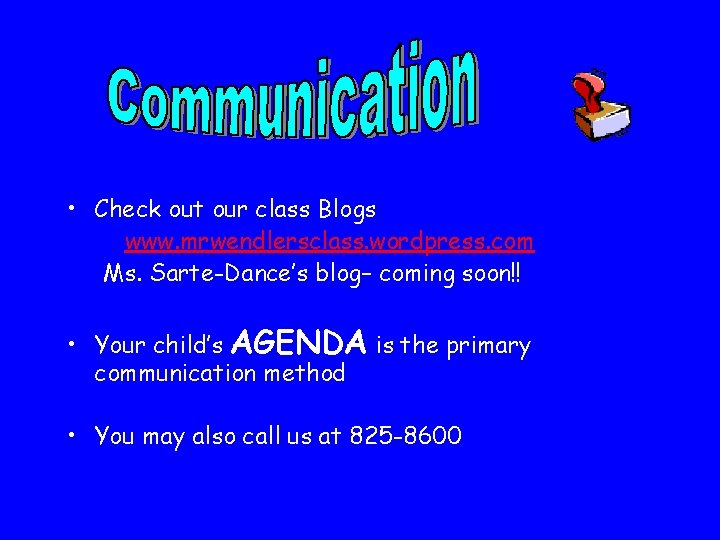  • Check out our class Blogs www. mrwendlersclass. wordpress. com Ms. Sarte-Dance’s blog–