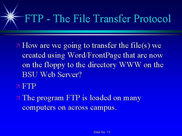 FTP - The File Transfer Protocol ä How are we going to transfer the FTP - The File Transfer Protocol ä How are we going to transfer the