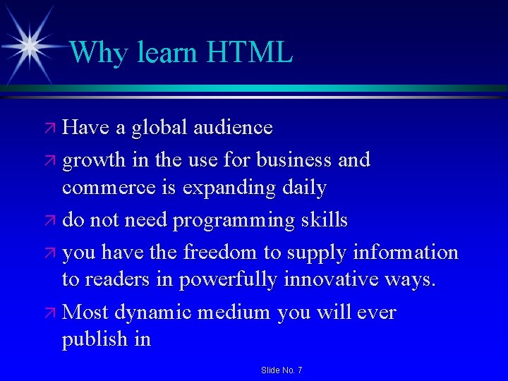 Why learn HTML ä Have a global audience ä growth in the use for Why learn HTML ä Have a global audience ä growth in the use for