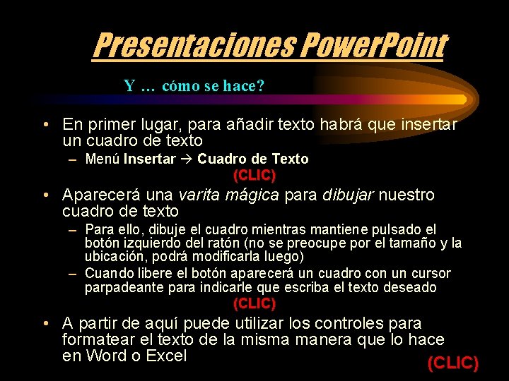 Presentaciones Power. Point Y … cómo se hace? • En primer lugar, para añadir