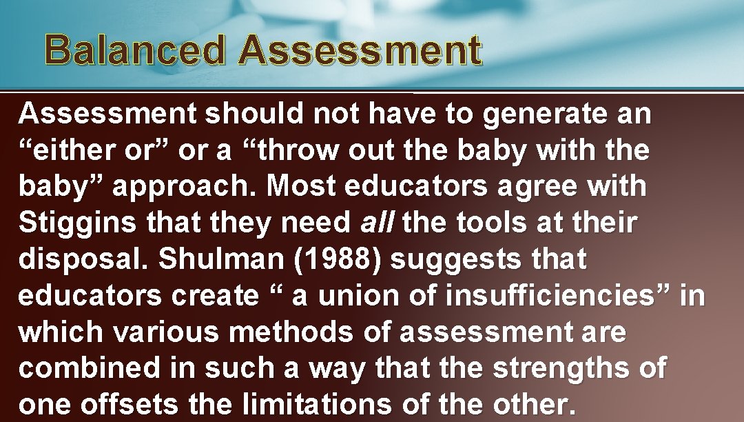 Balanced Assessment should not have to generate an “either or” or a “throw out