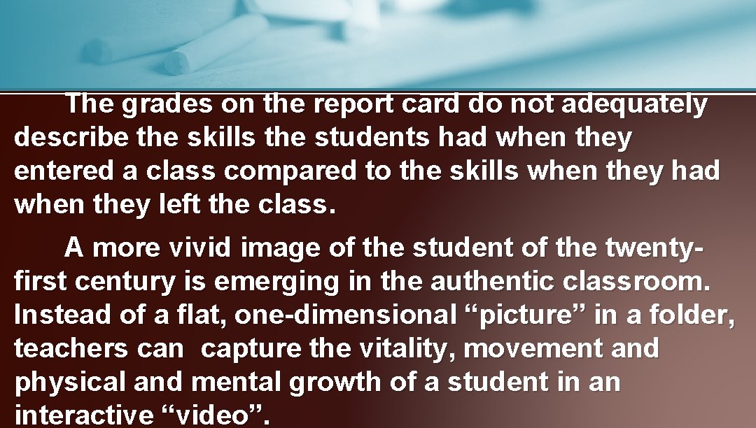 The grades on the report card do not adequately describe the skills the students