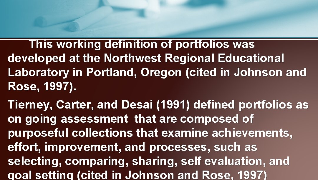 This working definition of portfolios was developed at the Northwest Regional Educational Laboratory in