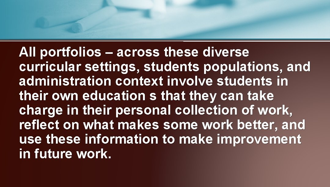 All portfolios – across these diverse curricular settings, students populations, and administration context involve