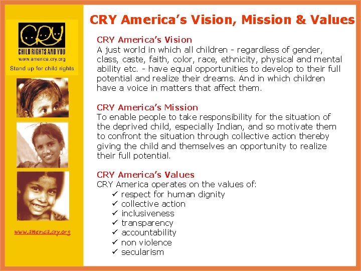 CRY America’s Vision, Mission & Values CRY America’s Vision A just world in which