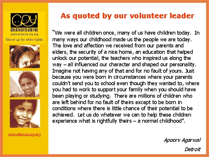 As quoted by our volunteer leader “We were all children once, many of us