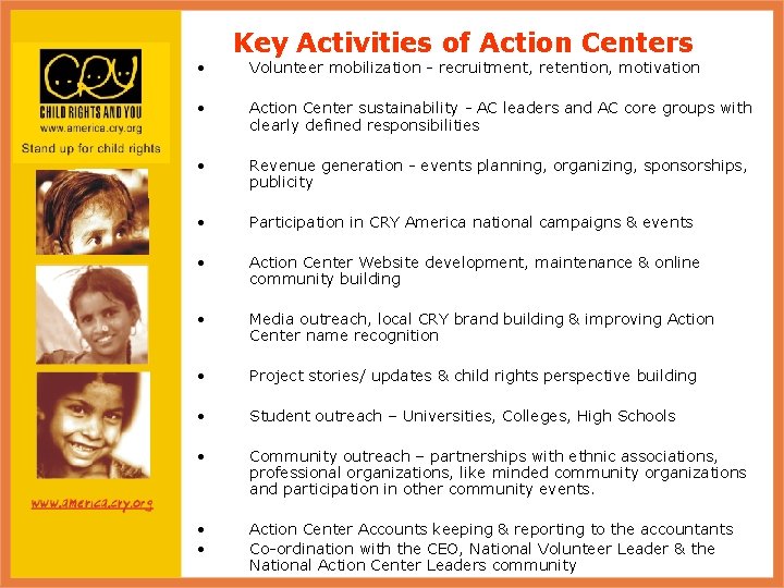  • Key Activities of Action Centers Volunteer mobilization - recruitment, retention, motivation •