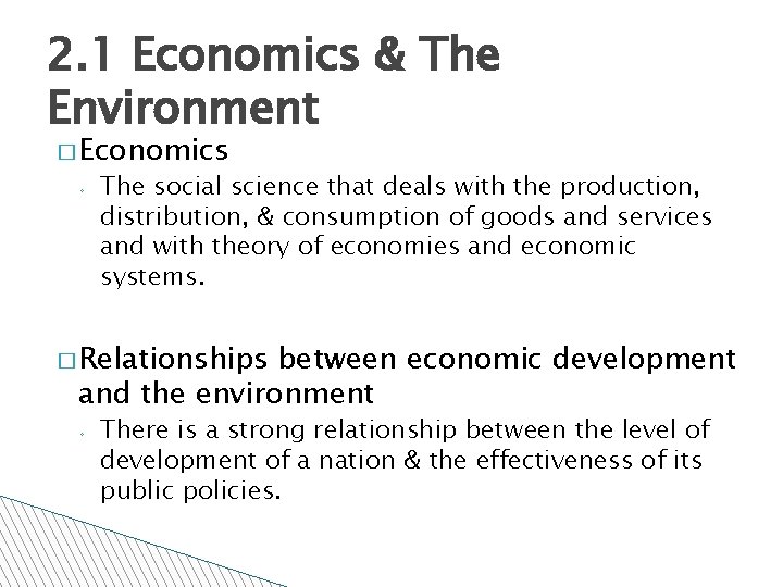 2. 1 Economics & The Environment � Economics ◦ The social science that deals