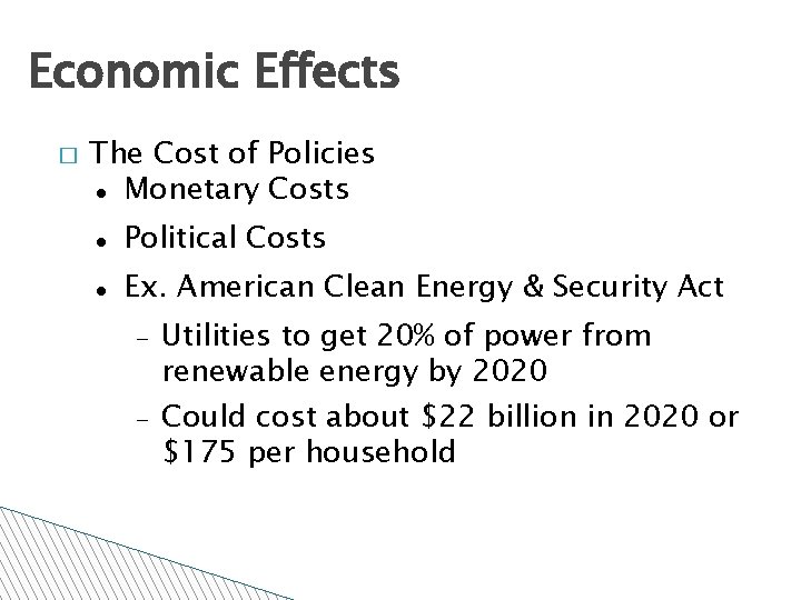 Economic Effects � The Cost of Policies Monetary Costs Political Costs Ex. American Clean