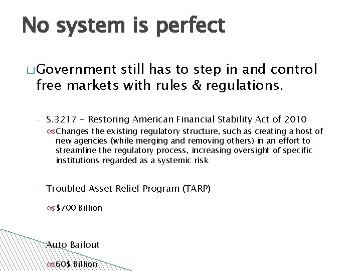 No system is perfect � Government still has to step in and control free