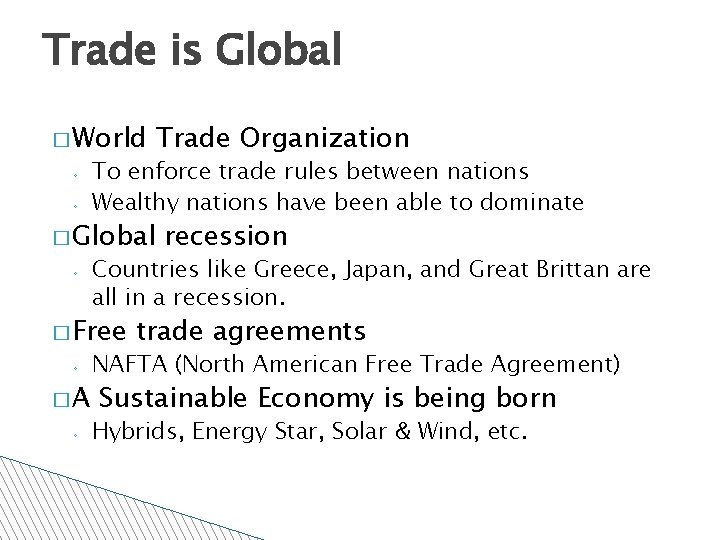 Trade is Global � World ◦ ◦ To enforce trade rules between nations Wealthy