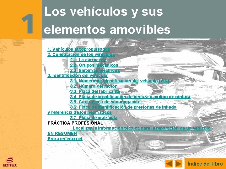 Los vehículos y sus elementos amovibles 1. Vehículos autopropulsados 2. Constitución de los vehículos