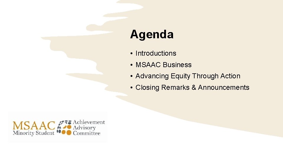 Agenda • Introductions • MSAAC Business • Advancing Equity Through Action • Closing Remarks