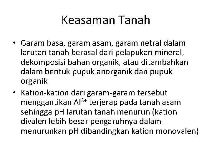 Keasaman Tanah • Garam basa, garam asam, garam netral dalam larutan tanah berasal dari