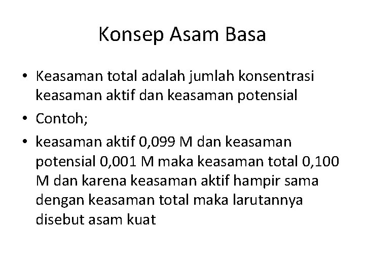 Konsep Asam Basa • Keasaman total adalah jumlah konsentrasi keasaman aktif dan keasaman potensial