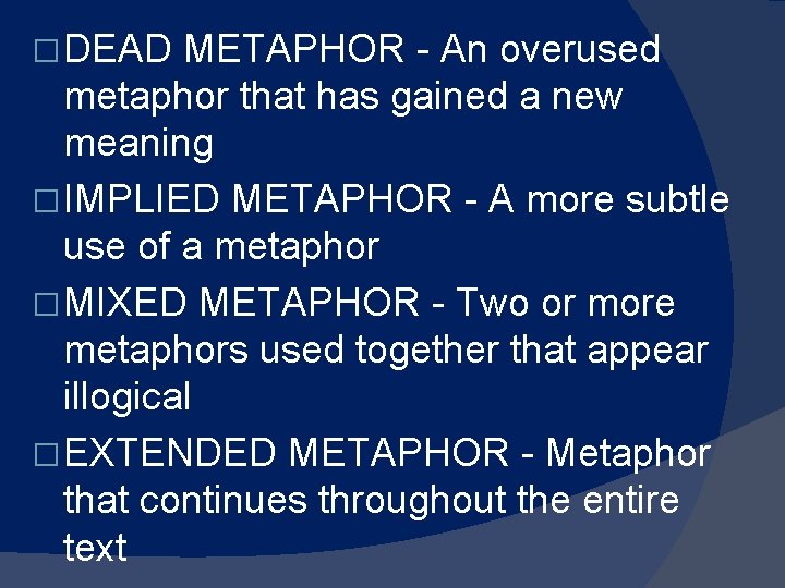 � DEAD METAPHOR - An overused metaphor that has gained a new meaning � � DEAD METAPHOR - An overused metaphor that has gained a new meaning �
