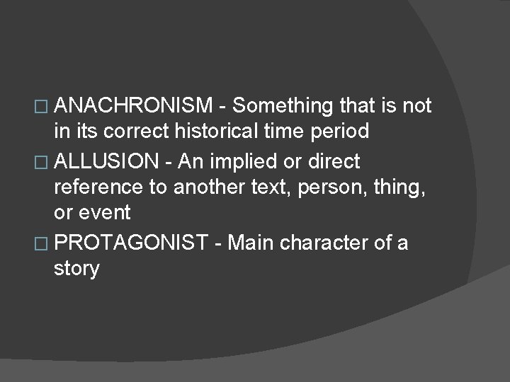 � ANACHRONISM - Something that is not in its correct historical time period � � ANACHRONISM - Something that is not in its correct historical time period �