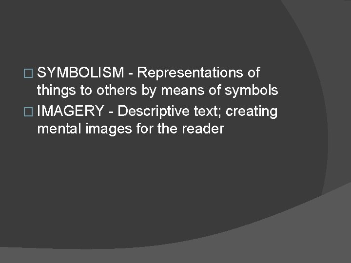 � SYMBOLISM - Representations of things to others by means of symbols � IMAGERY � SYMBOLISM - Representations of things to others by means of symbols � IMAGERY
