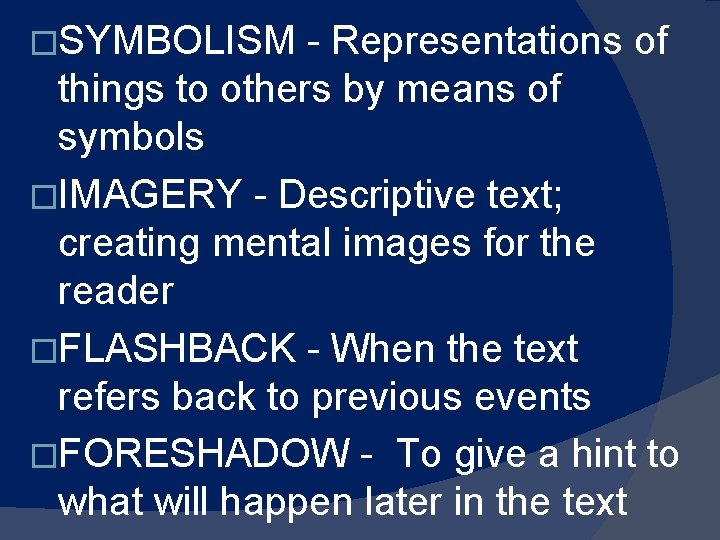�SYMBOLISM - Representations of things to others by means of symbols �IMAGERY - Descriptive �SYMBOLISM - Representations of things to others by means of symbols �IMAGERY - Descriptive