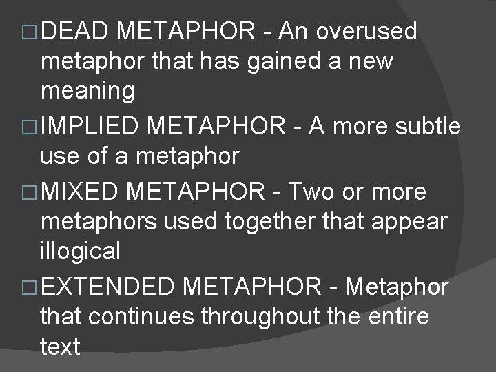� DEAD METAPHOR - An overused metaphor that has gained a new meaning � � DEAD METAPHOR - An overused metaphor that has gained a new meaning �