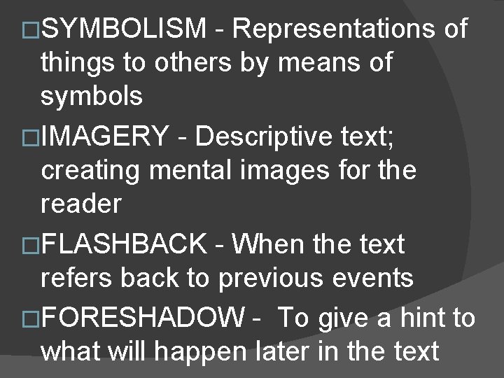 �SYMBOLISM - Representations of things to others by means of symbols �IMAGERY - Descriptive �SYMBOLISM - Representations of things to others by means of symbols �IMAGERY - Descriptive
