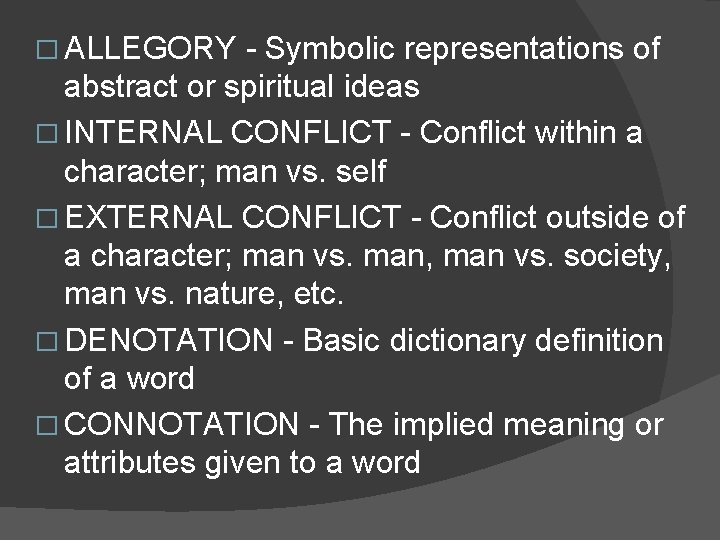 � ALLEGORY - Symbolic representations of abstract or spiritual ideas � INTERNAL CONFLICT - � ALLEGORY - Symbolic representations of abstract or spiritual ideas � INTERNAL CONFLICT -