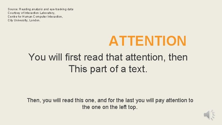 Source: Reading analysis and eye-tracking data Courtsey of Interaction Laboratory, Centre for Human Computer