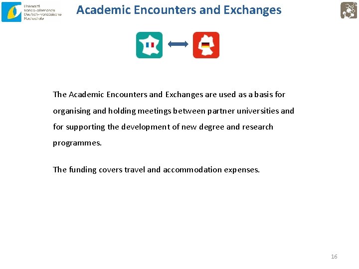 Academic Encounters and Exchanges The Academic Encounters and Exchanges are used as a basis