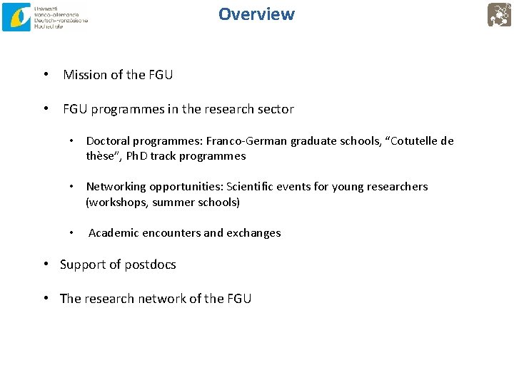 Overview • Mission of the FGU • FGU programmes in the research sector •