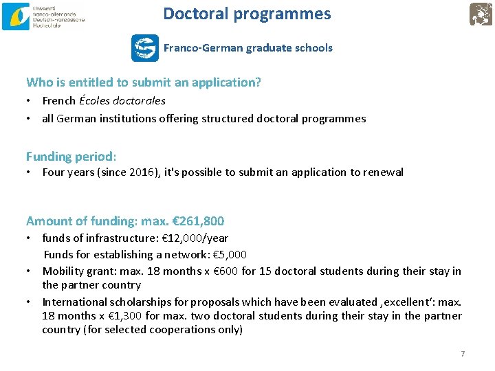 Doctoral programmes Franco-German graduate schools Who is entitled to submit an application? • French