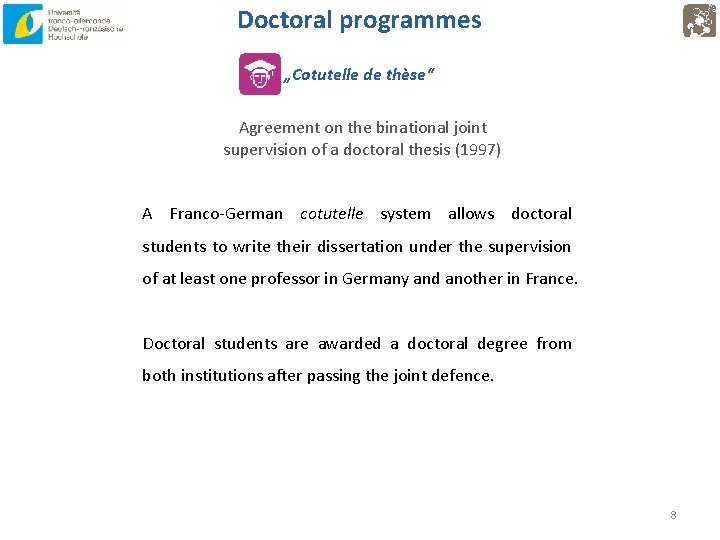 Doctoral programmes „Cotutelle de thèse“ Agreement on the binational joint supervision of a doctoral