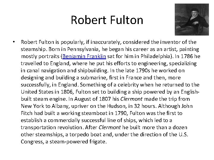 Robert Fulton • Robert Fulton is popularly, if inaccurately, considered the inventor of the