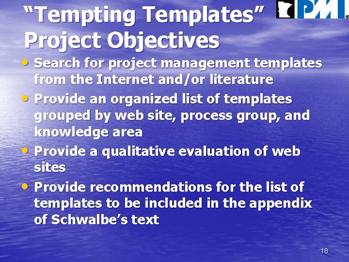 “Tempting Templates” Project Objectives • Search for project management templates • • • from