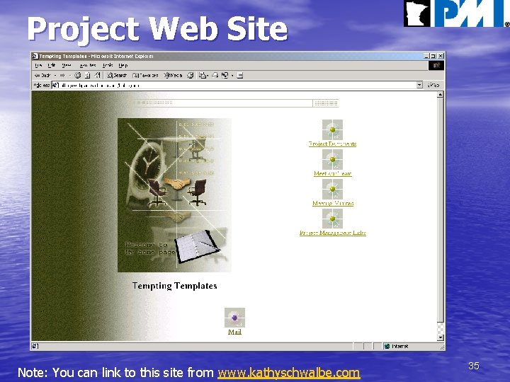 Project Web Site Note: You can link to this site from www. kathyschwalbe. com