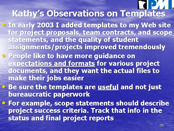 Kathy’s Observations on Templates • In early 2003 I added templates to my Web