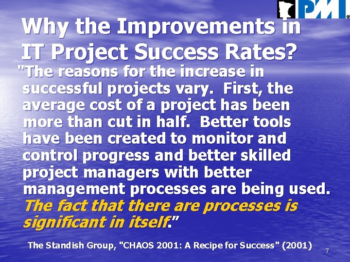 Why the Improvements in IT Project Success Rates? "The reasons for the increase in