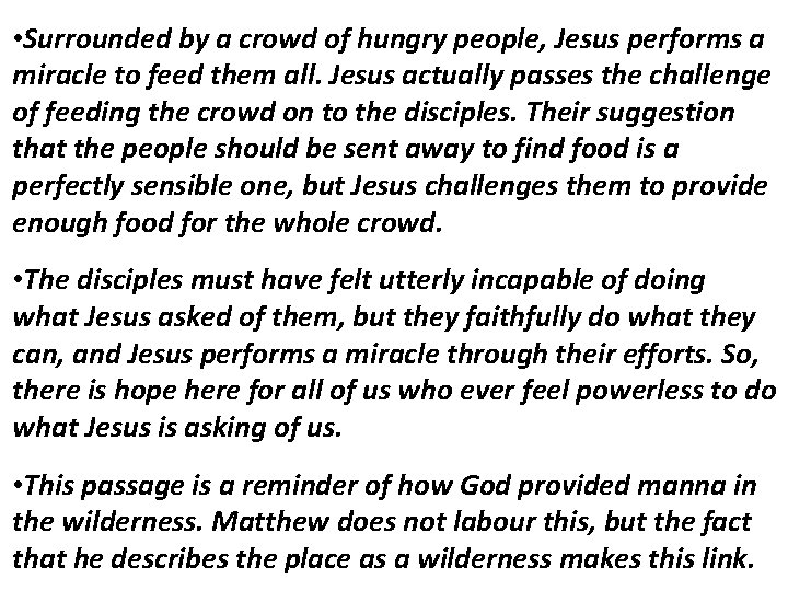  • Surrounded by a crowd of hungry people, Jesus performs a miracle to