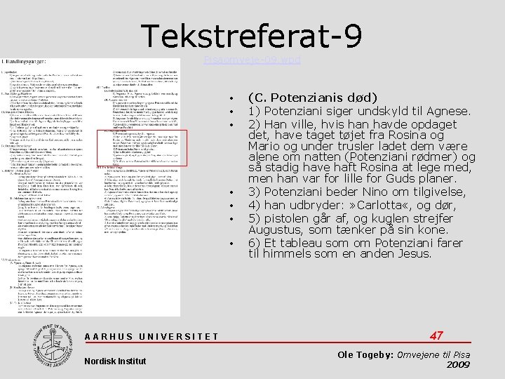 Tekstreferat-9 Pisaomveje-09. wpd • • AARHUS UNIVERSITET Nordisk Institut (C. Potenzianis død) 1) Potenziani
