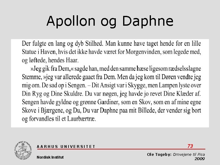 Apollon og Daphne AARHUS UNIVERSITET Nordisk Institut 73 Ole Togeby: Omvejene til Pisa 2009