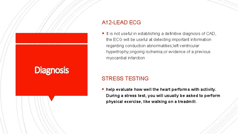 A 12 -LEAD ECG § It is not useful in establishing a definitive diagnosis