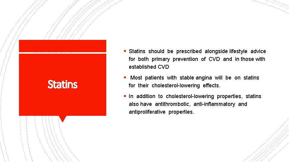 § Statins should be prescribed alongside lifestyle advice for both primary prevention of CVD