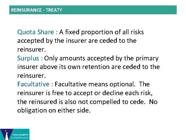 REINSURANCE - TREATY Quota Share : A fixed proportion of all risks accepted by