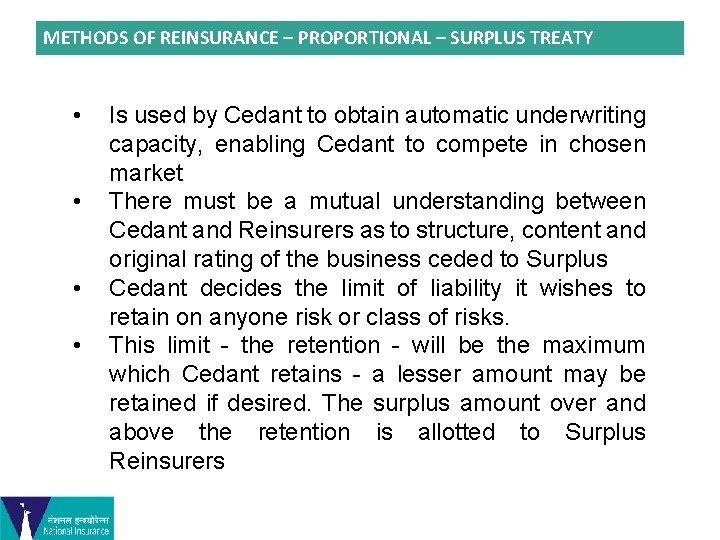 METHODS OF REINSURANCE – PROPORTIONAL – SURPLUS TREATY • • Is used by Cedant