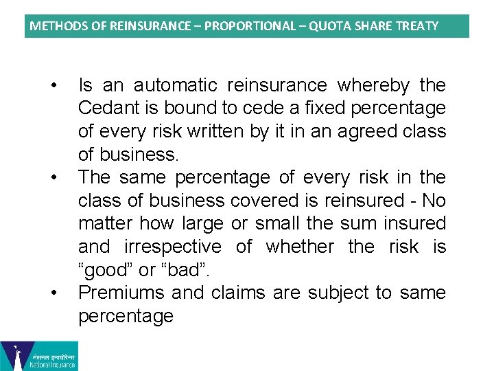 METHODS OF REINSURANCE – PROPORTIONAL – QUOTA SHARE TREATY • • • Is an