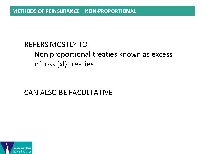 METHODS OF REINSURANCE – NON-PROPORTIONAL REFERS MOSTLY TO Non proportional treaties known as excess